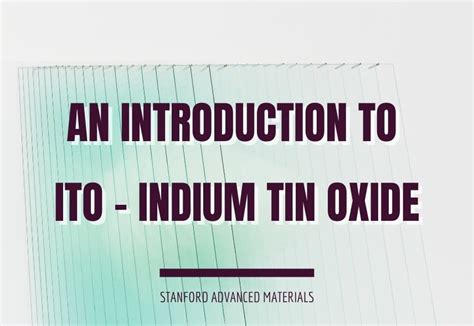  Indium Tin Oxide: Un matériau transparent et conducteur pour une avenir énergétique brillant?